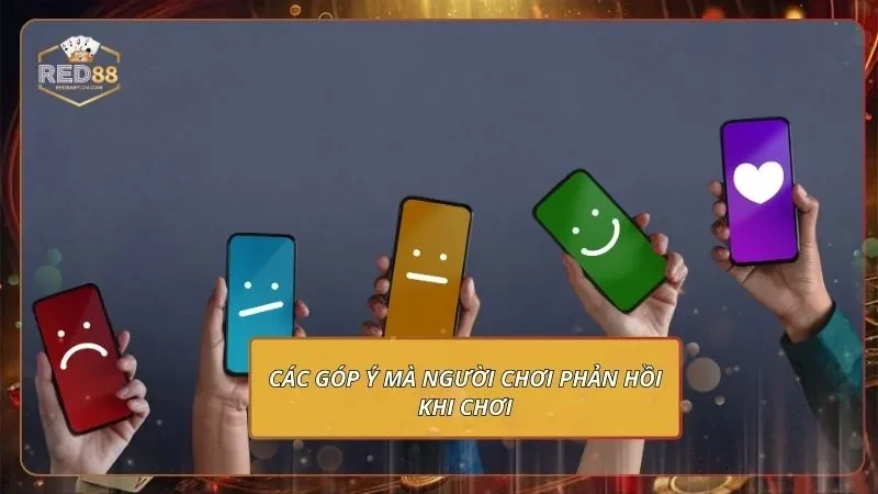 E-sports - Điểm Quy Tụ Của Các Dòng Kèo Cực Hot Các góp ý mà người chơi phản hồi khi chơi